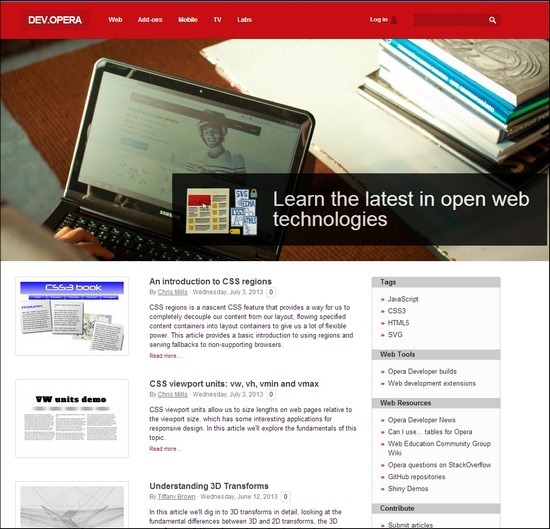 Dev.Opera can help you learn all the latest open web technologies, including JavaScript, CSS3, HTML5, and SVG.
