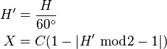 \begin{align}   H^\prime &= \frac{H}{60^\circ} \\   X        &= C (1 - |H^\prime \;\bmod 2 - 1|) \end{align}