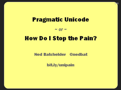 http://nedbatchelder.com/text/unipain_000.png