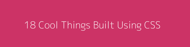 18-things-built-using-css