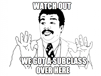 Subclass watch out