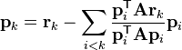 \mathbf{p}_{k} = \mathbf{r}_{k} - \sum_{i < k}\frac{\mathbf{p}_i^\mathsf{T} \mathbf{A} \mathbf{r}_{k}}{\mathbf{p}_i^\mathsf{T}\mathbf{A} \mathbf{p}_i} \mathbf{p}_i