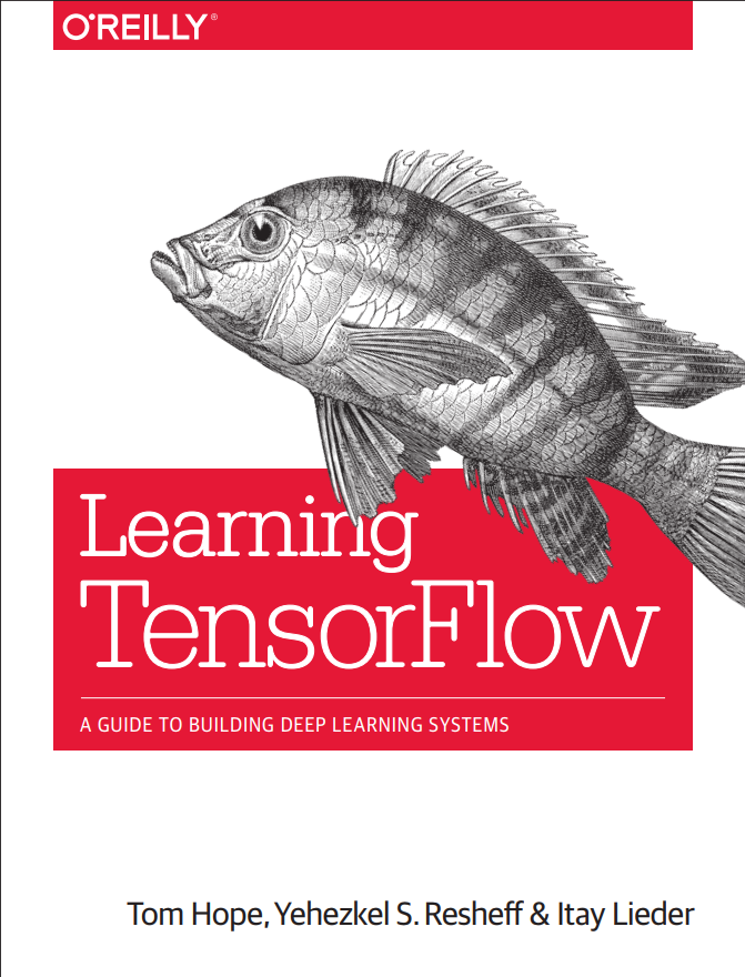 Learning TensorFlow A Guide to Building Deep Learning Systems.pdf 免积分下载 