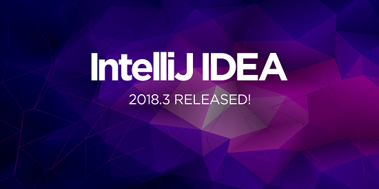 IntelliJ IDEA 2018.3 正式版发布！