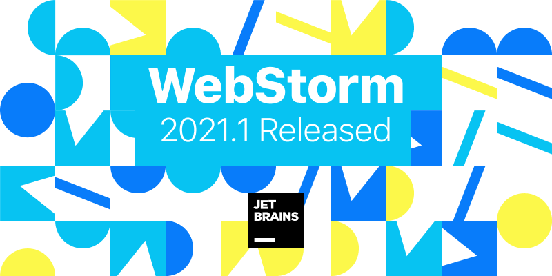 WebStorm 2021.1 稳定版发布