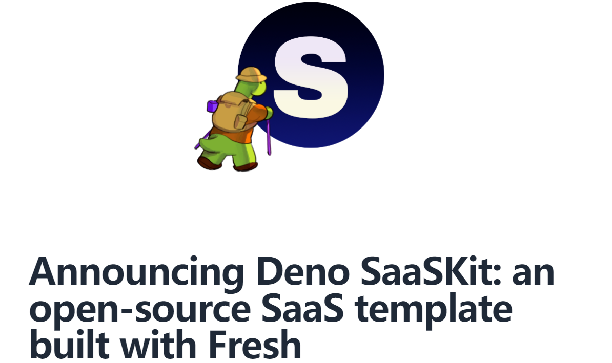 Deno 开源 SaaSKit：用于构建现代 SaaS 应用的模板