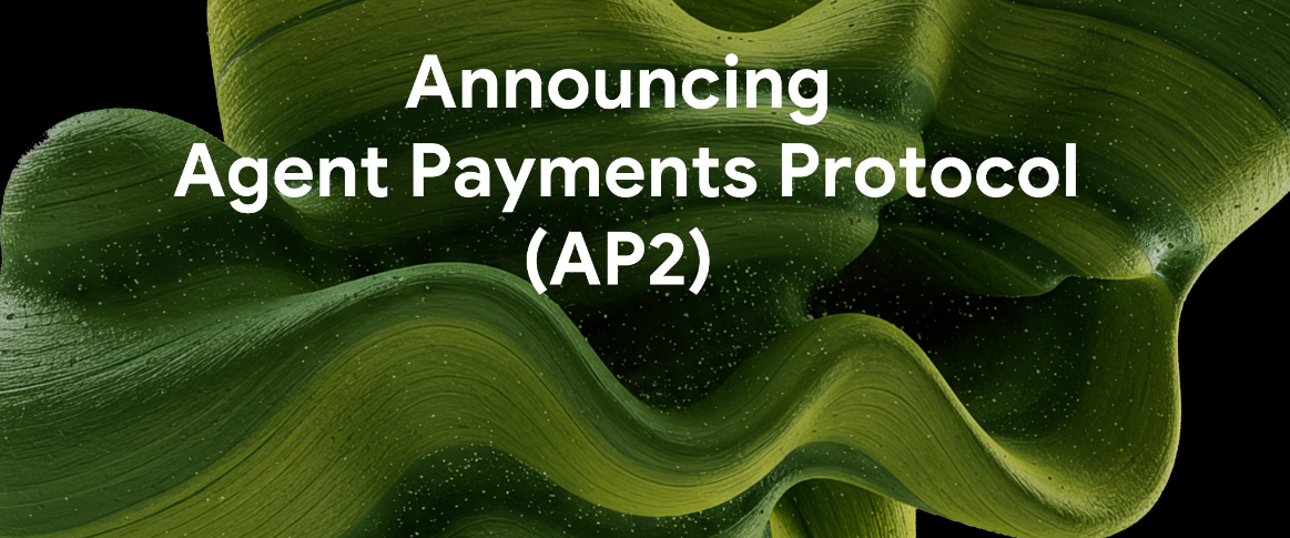 谷歌开源面向 AI Agent 的支付协议 AP2